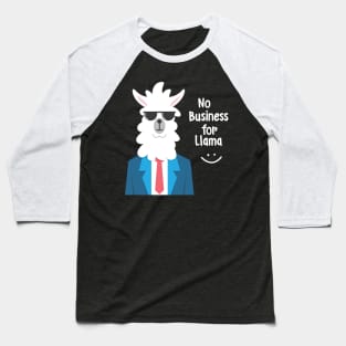 No Business For llama Baseball T-Shirt